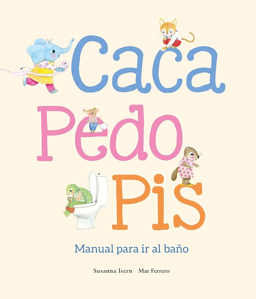 Caca, pedo, pis: manual para ir al baño